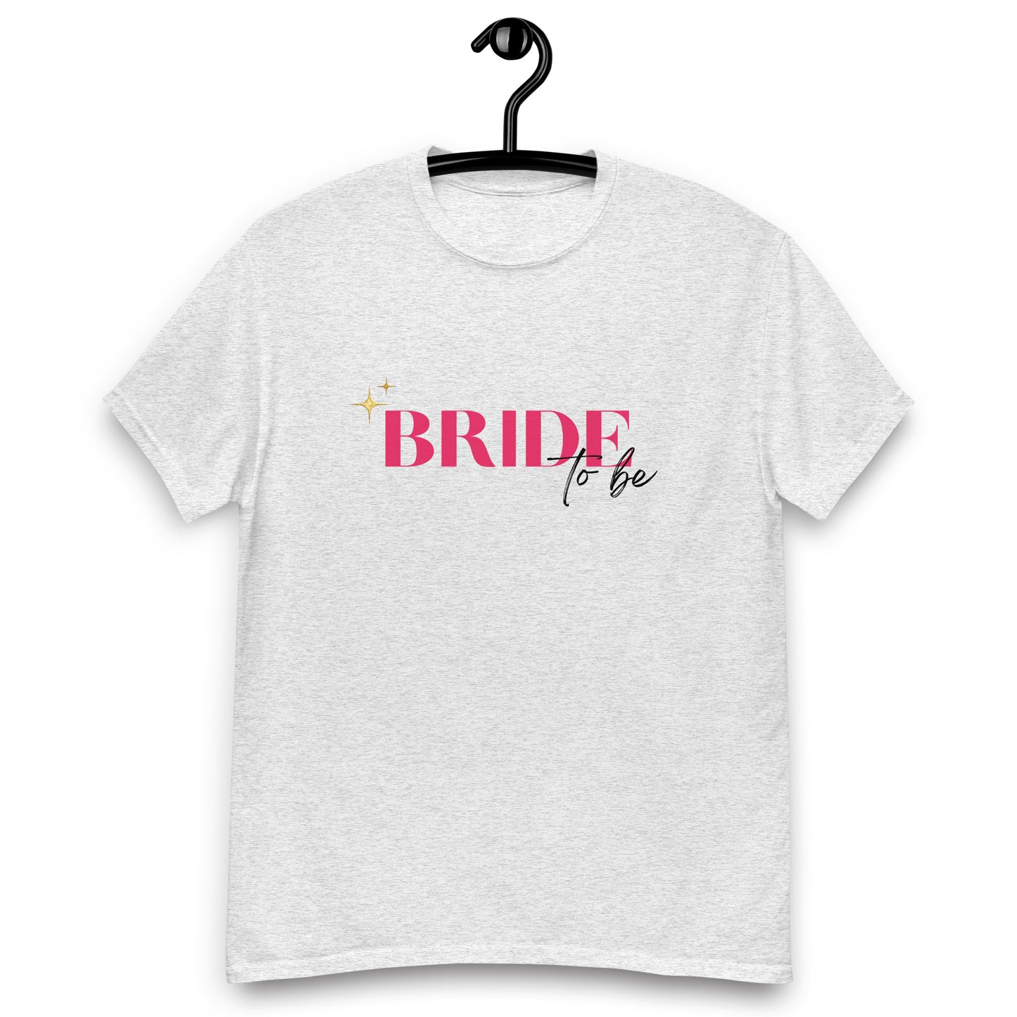 Klassisches Unisex T-Shirt - Bride to be